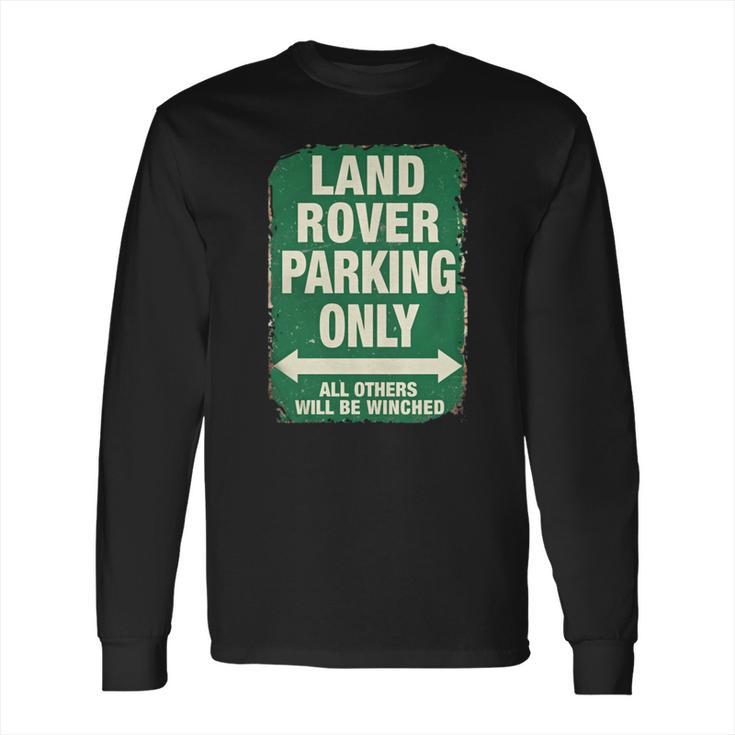 Land Rover Parking Only T-Shirt Long Sleeve T-Shirt