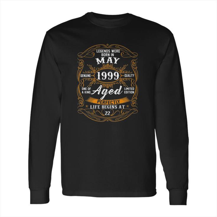 Legends Were Born In May 1999 22Nd Birthday 22 Years Old Long Sleeve T-Shirt