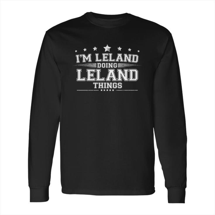 Im Leland Doing Leland Things Long Sleeve T-Shirt