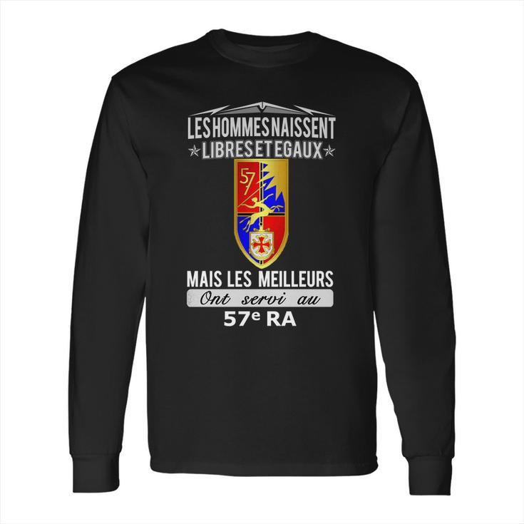 Les Hommes Naissent Libre Et Égaux Mais Les Meilleurs Ont Servi Au 57 Ra Long Sleeve T-Shirt