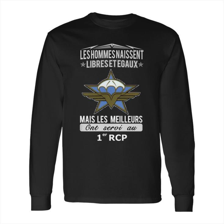 Les Hommes Naissent Libresetegaux Mais Les Meilleurs Ont Servi Au 1 Rcp Long Sleeve T-Shirt