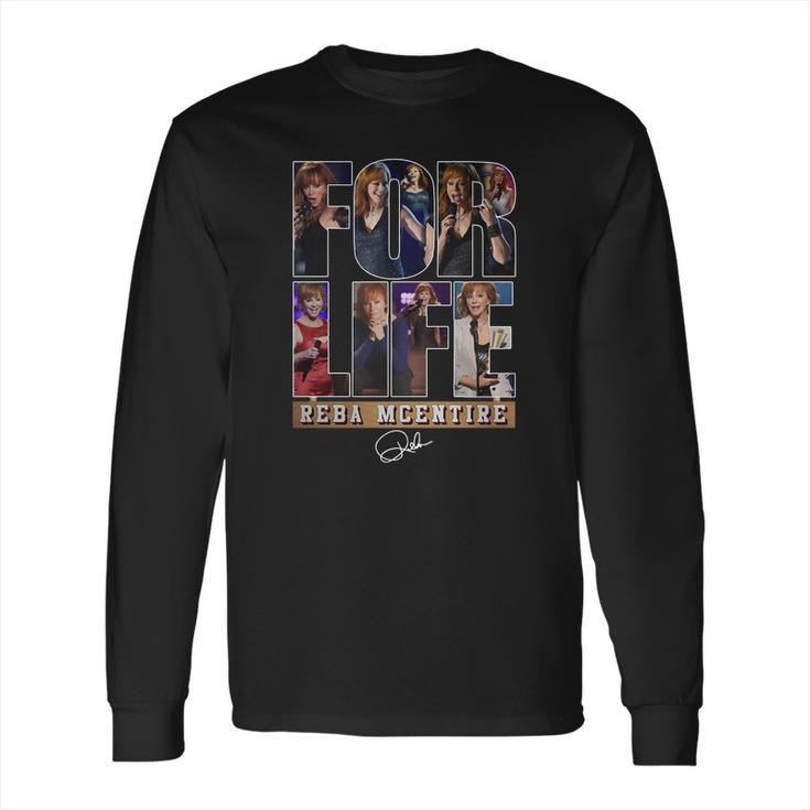 For Life Reba Mcentire Long Sleeve T-Shirt