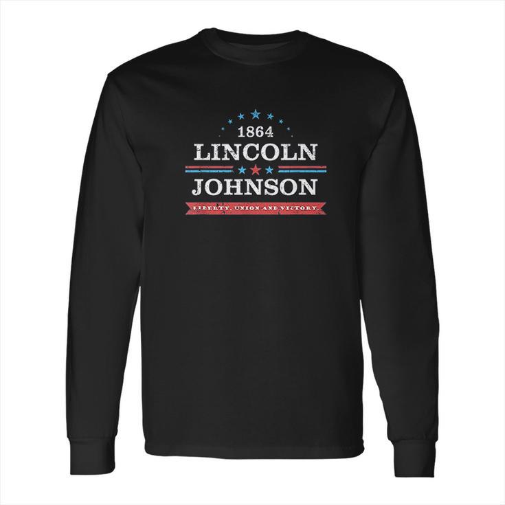 Lincoln Johnson Funny Presidential Campaign 1864 Long Sleeve T-Shirt