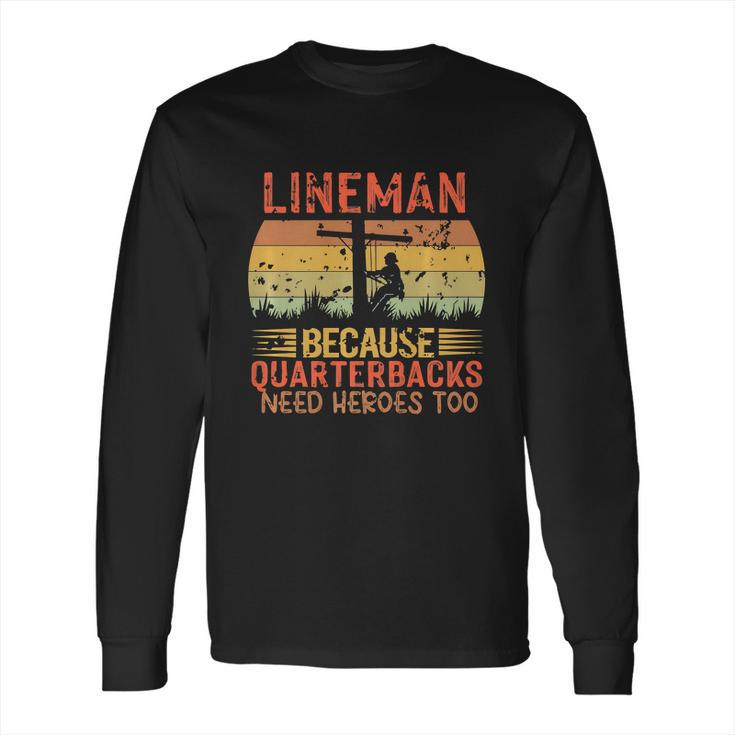 Lineman Because Quarterbacks Need Heroes Too Vintage Electric Cable Long Sleeve T-Shirt