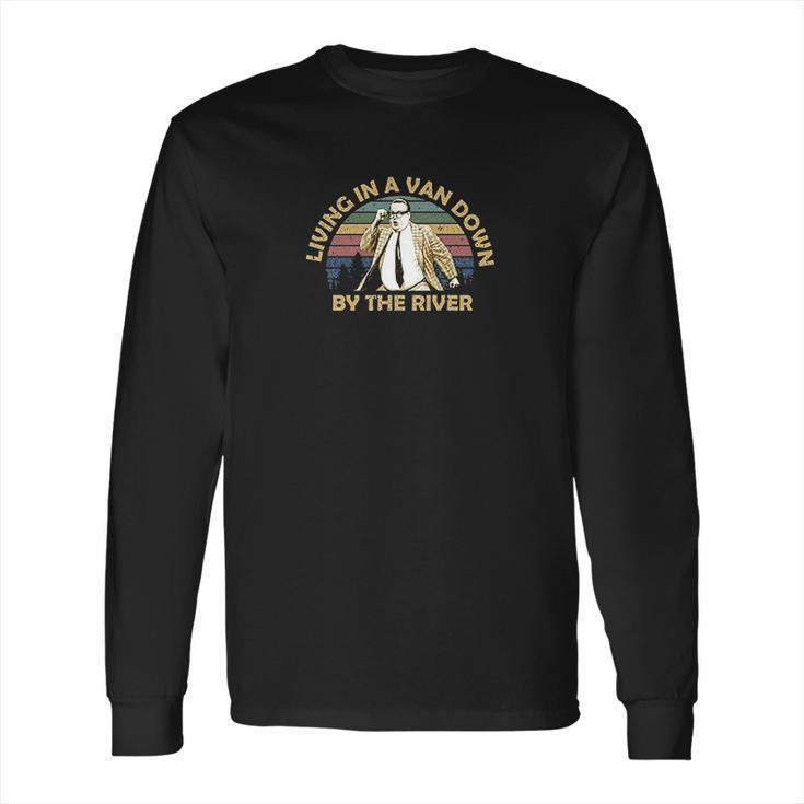 Living In A Van Down By The River Vintage Long Sleeve T-Shirt
