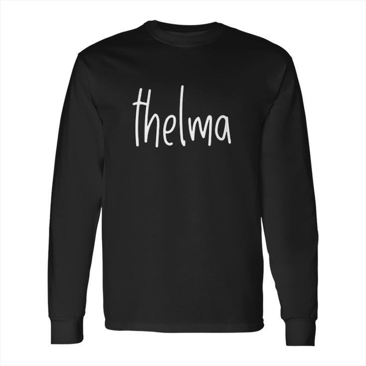 Thelma Louise Bff Gift For Best Friend Bestie Long Sleeve T-Shirt