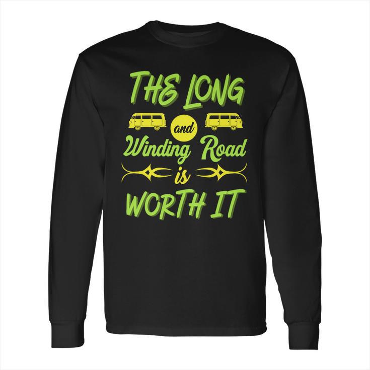 The Long And Winding Road Is Worth It Camping Van Long Sleeve T-Shirt