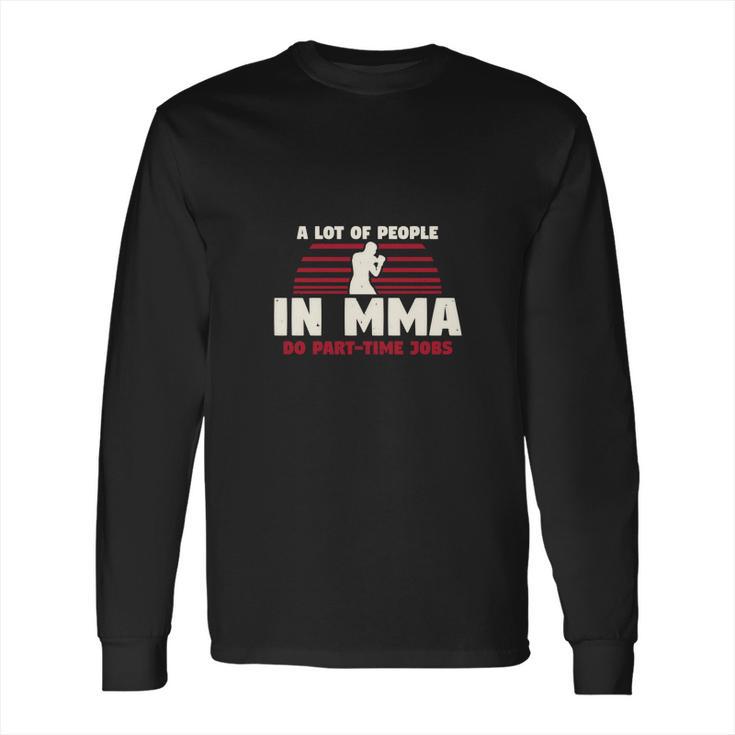 A Lot Of People In Mma Long Sleeve T-Shirt