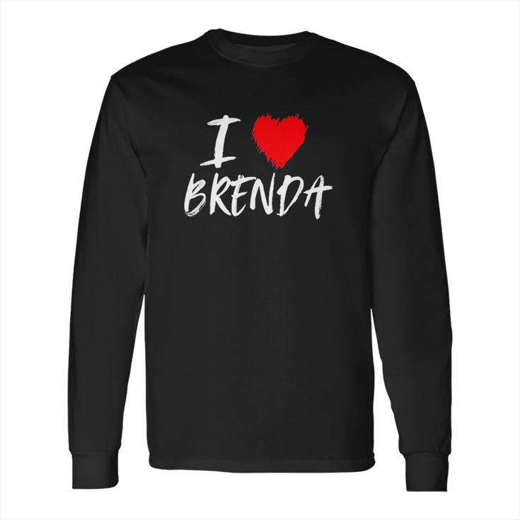 I Love Brenda Heart Long Sleeve T-Shirt