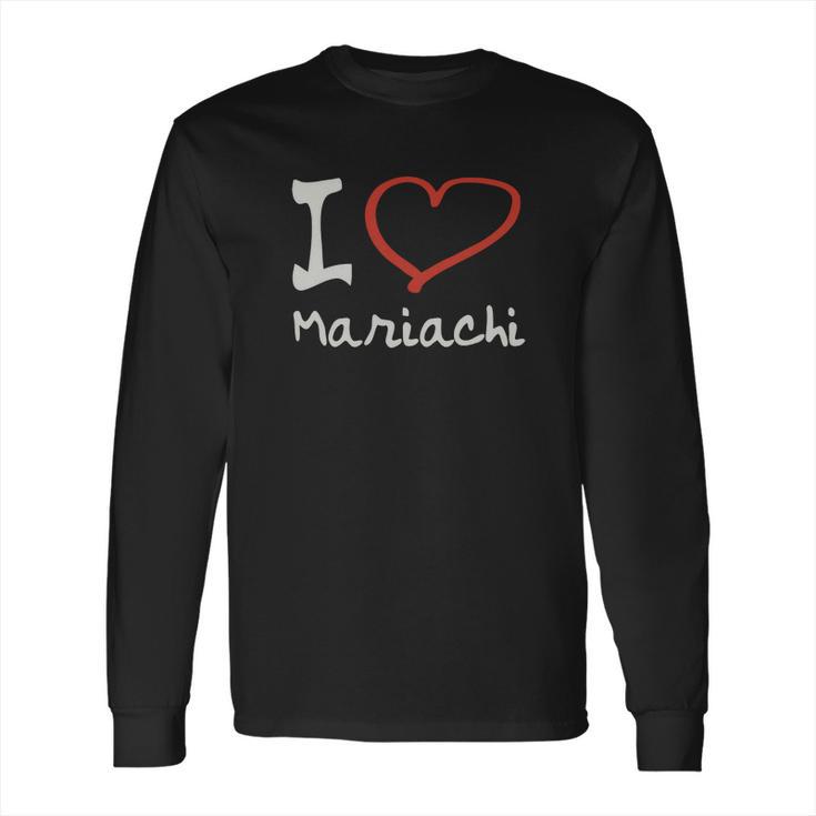 I Love Mariachi T-Shirt Long Sleeve T-Shirt