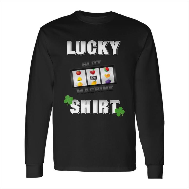 Lucky Slot Machine Casino Gambling Tshirt Darks Long Sleeve T-Shirt