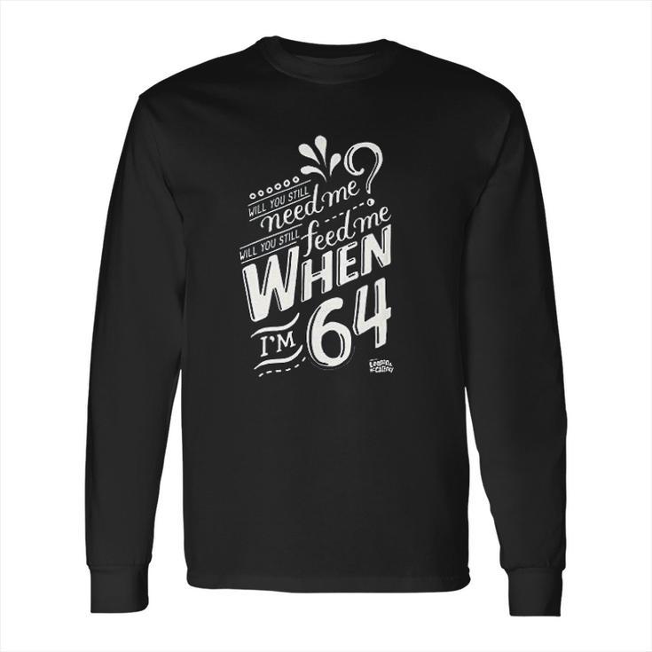 Lyrics By Lennon And Mccartney When I Am 64 Long Sleeve T-Shirt