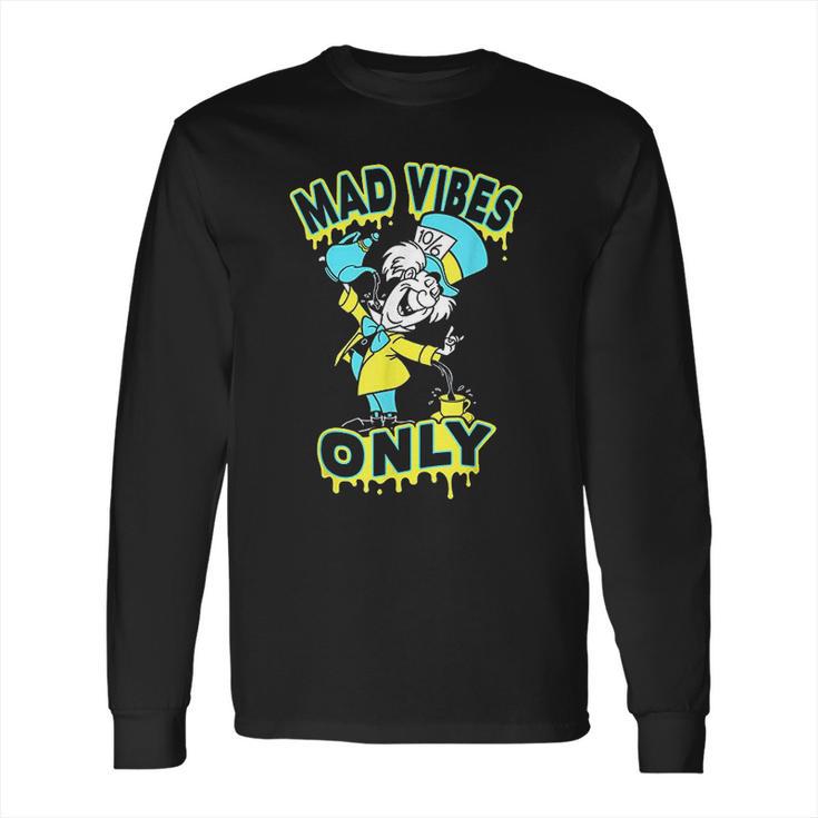 Mad Hatter Mad Vibes Only Long Sleeve T-Shirt