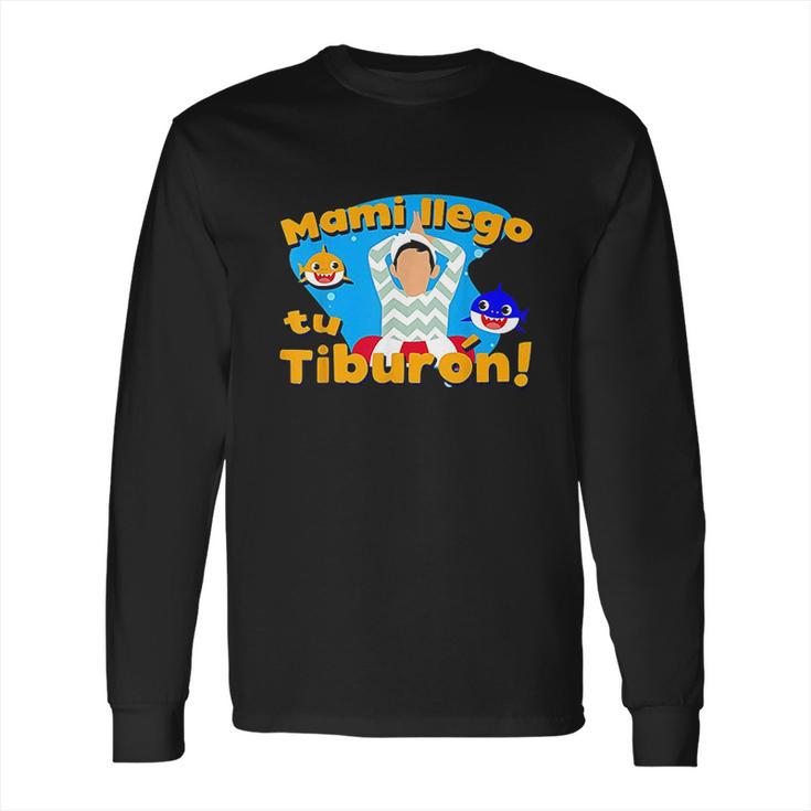 Mami Llego Tu Tiburon Safaera Reggaeton Gift Long Sleeve T-Shirt