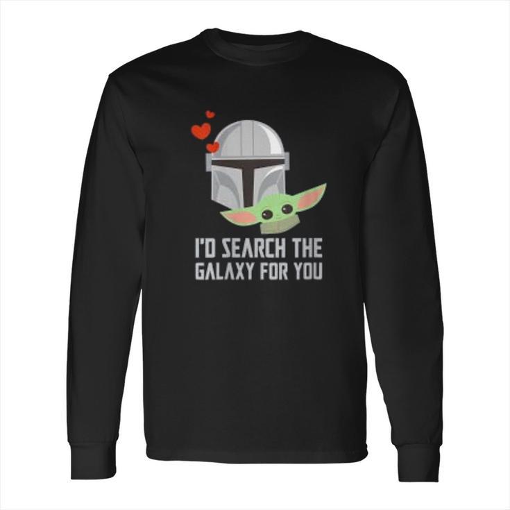 The Mandalorian Id Search The Galaxy For You Long Sleeve T-Shirt