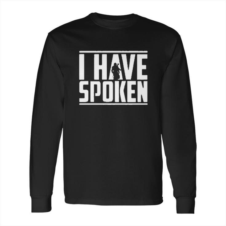 The Mandalorian I Have Spoken Long Sleeve T-Shirt