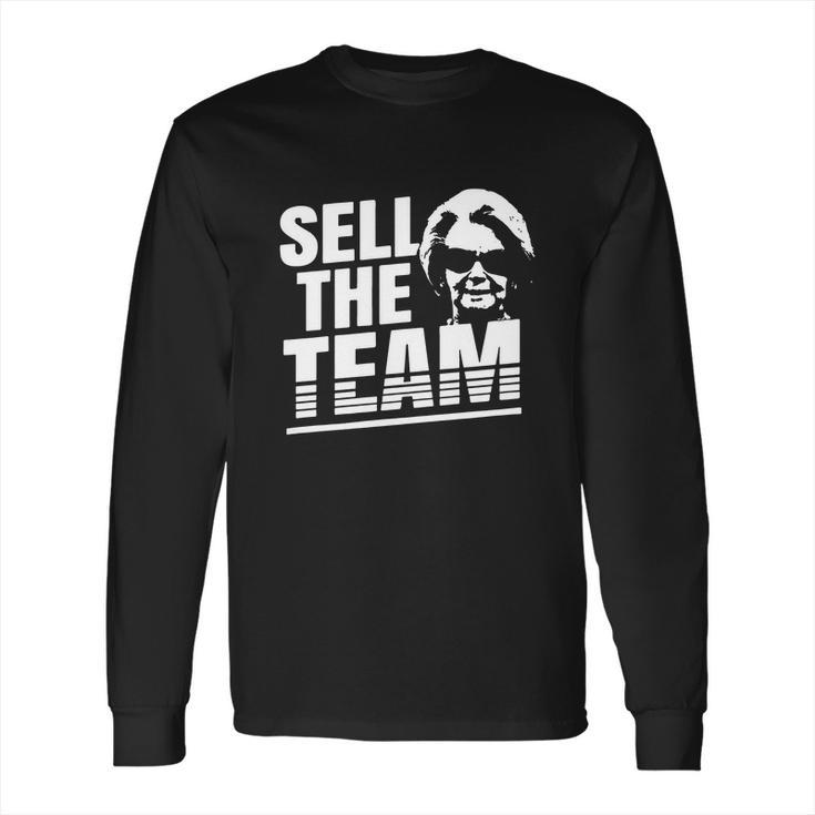 Martha Ford Sell The Team Shirt Long Sleeve T-Shirt