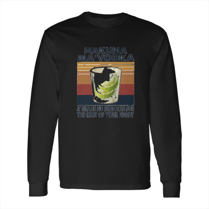 It Means No Memories For The Rest Your Night Long Sleeve T-Shirt