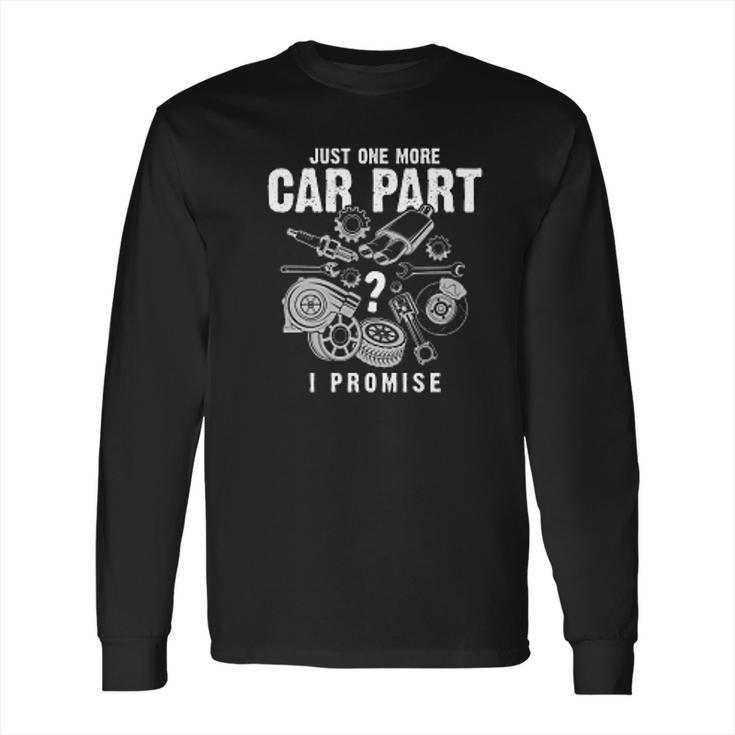 Mechanic Just One Mor Car Part Long Sleeve T-Shirt