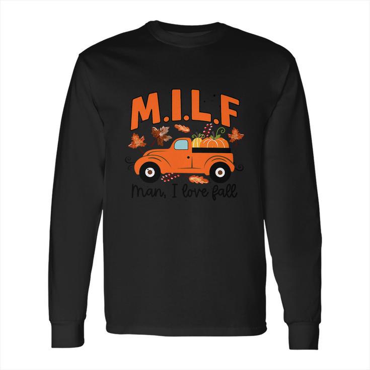 Milf Man I Love Fall Funny Truck Autumn Lover For Girl Long Sleeve T-Shirt