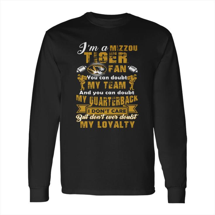 I Am A Mizzou Tiger Dont Ever Doubt My Loyalty Long Sleeve T-Shirt