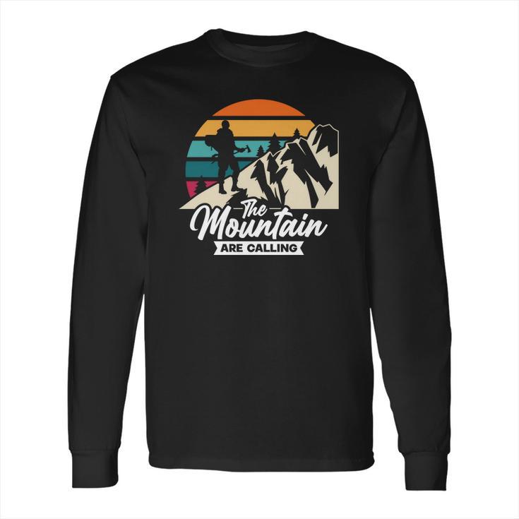 The Mountain Are Callingexplore Travel Lover Long Sleeve T-Shirt