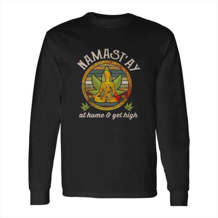 Namastay Home And Get High Namaste Marijuana Long Sleeve T-Shirt