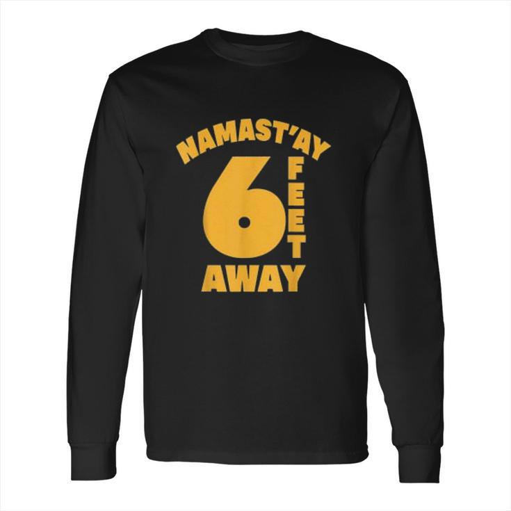 Namastay Social Distancing Gift Long Sleeve T-Shirt