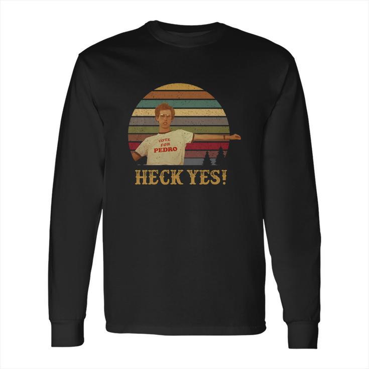 Napoleon Dynamite Jon Heder Vote For Pedro Heck Yes Long Sleeve T-Shirt