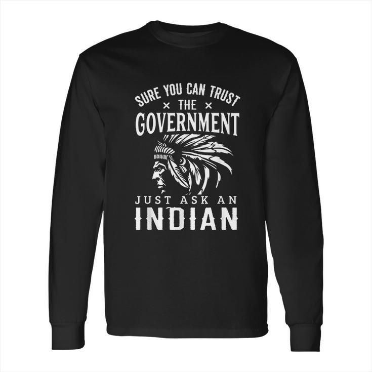 Native American Trust Government Long Sleeve T-Shirt