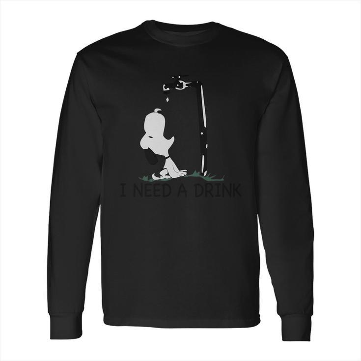 I Need A Drink Snoopy Long Sleeve T-Shirt