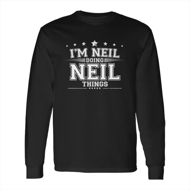 Im Neil Doing Neil Things Long Sleeve T-Shirt