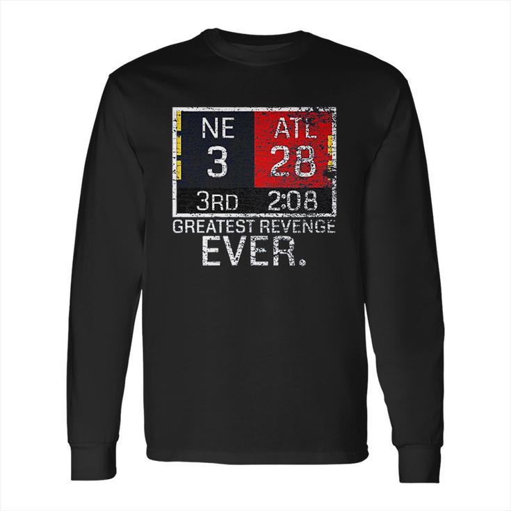 New England 3 Atlanta 28  Greatest Revenge Ever Long Sleeve T-Shirt