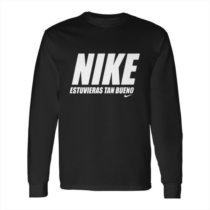 Nike Estuvieras Tan Bueno Long Sleeve T-Shirt