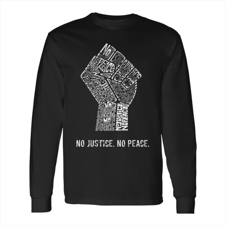 No Justice No Peace 1 Long Sleeve T-Shirt