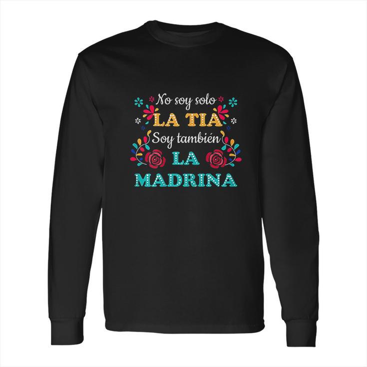 No Soy Solo La Tia Soy Tambien La Madrina Long Sleeve T-Shirt