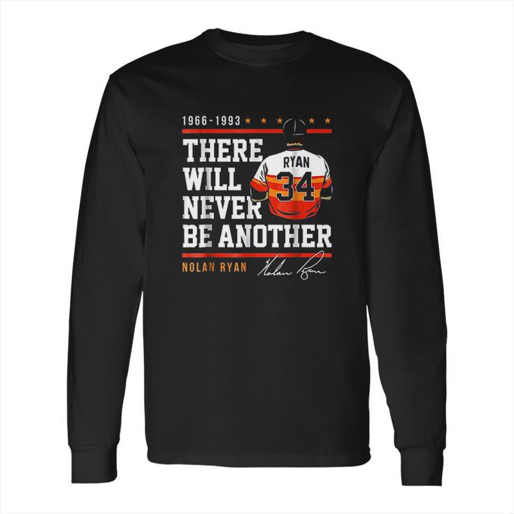 Nolan Ryan Never Be Another Long Sleeve T-Shirt