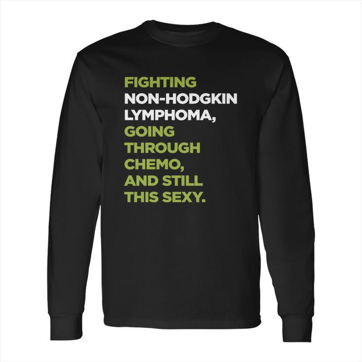 Non-Hodgkin Lymphoma T-Shirt With Inspirational Chemo Quote Long Sleeve T-Shirt