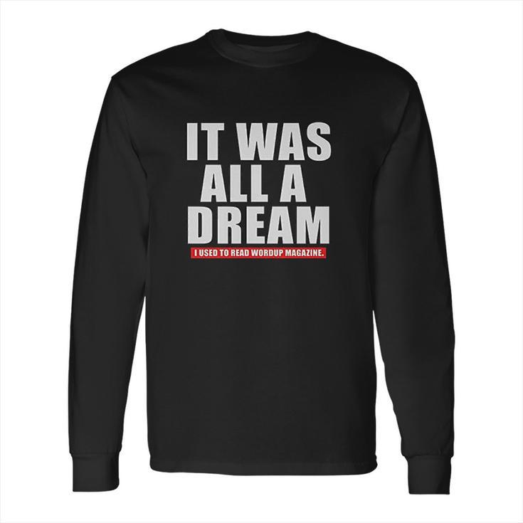 Notorious Big Biggie Smalls It Was All A Dream Long Sleeve T-Shirt