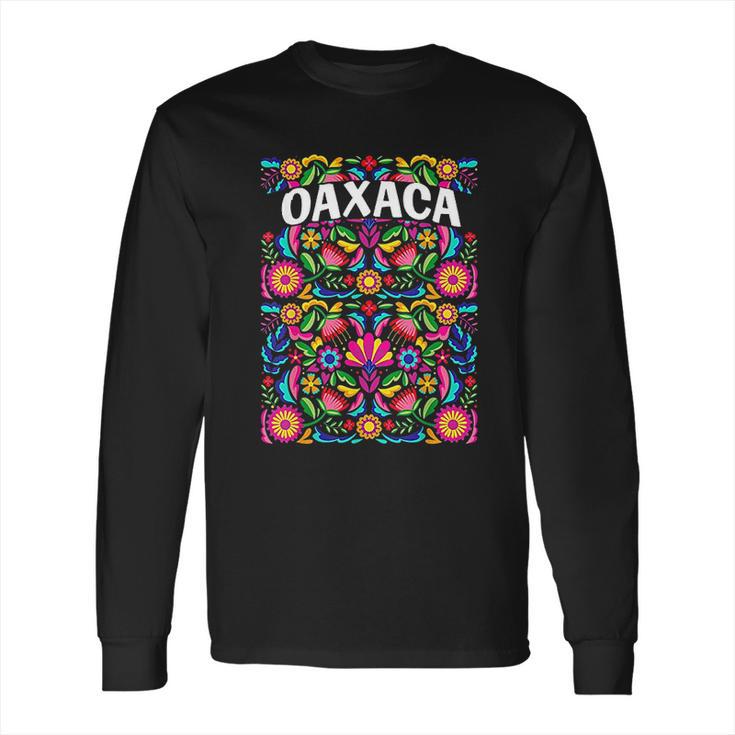 Oaxaca Flores Mexicanas Long Sleeve T-Shirt