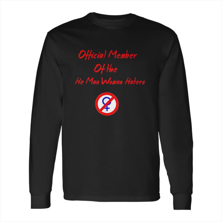 Official Member Of The He Man Woman Haters Long Sleeve T-Shirt