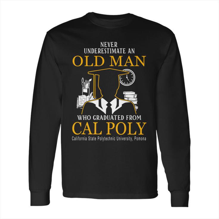 Old Man- Graduated From Cal Poly California State Polytechnic University Pomona Long Sleeve T-Shirt