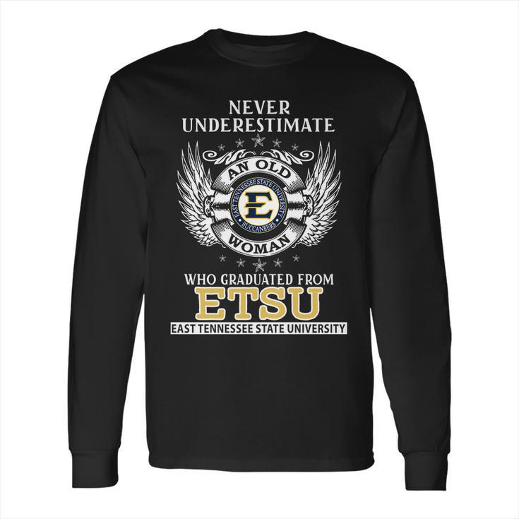 Old Man- Graduated From Etsu- East Tennessee State University Long Sleeve T-Shirt