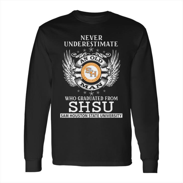 Old Man- Graduated From Shsu- Sam Houstan State University Long Sleeve T-Shirt