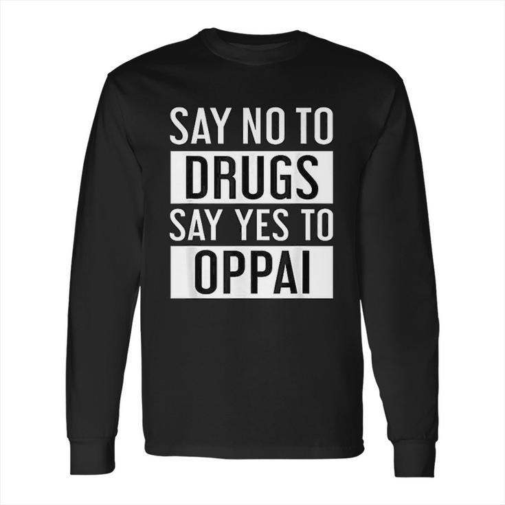 Oppai Anime Tiddies Quote Long Sleeve T-Shirt