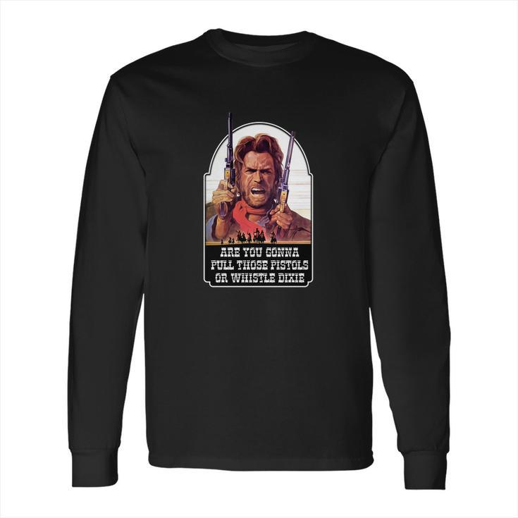 The Outlaw Josey Wales Clint Eastwood Long Sleeve T-Shirt