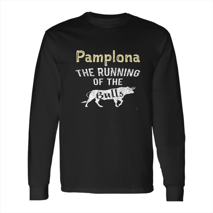 Pamplona The Running Of The Bulls Cattle Party Spain Long Sleeve T-Shirt