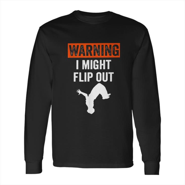 Parkour Clothing Apparel Warning I Might Flip Out Long Sleeve T-Shirt