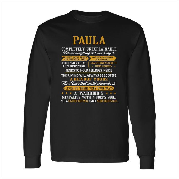 Paula Compeletely Unexplainable Long Sleeve T-Shirt