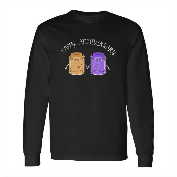 Peanut Butter Jelly Happy Anniversary Couple Goals Long Sleeve T-Shirt